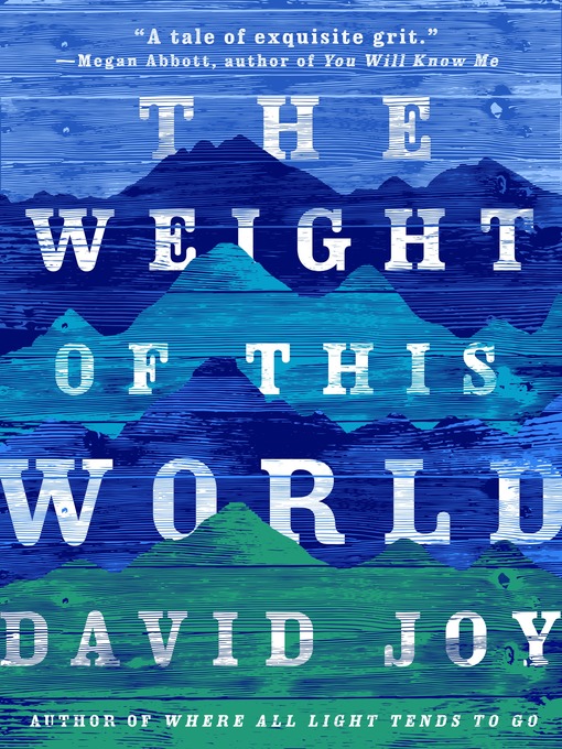 Title details for The Weight of This World by David Joy - Available